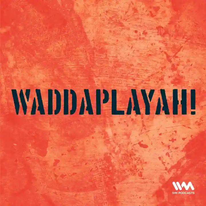 Waddaplayah! Waddaplayah!