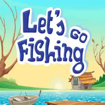 Let's Go Fishing