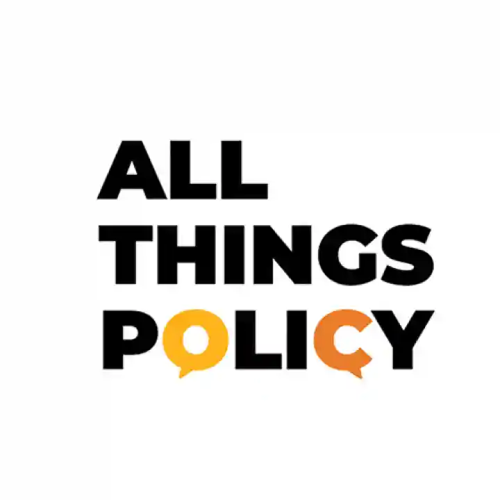 All Things Policy All Things Policy