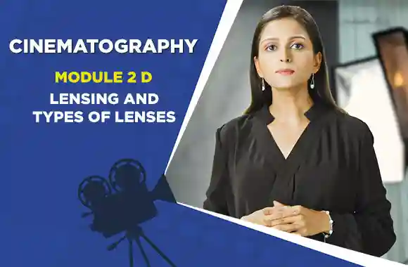 Module 2D - LENSING & TYPES OF LENSES