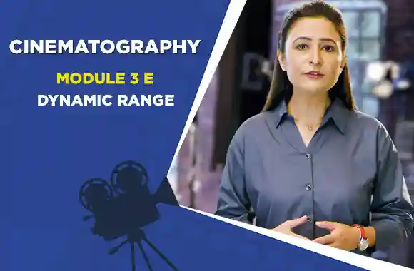 MODULE 3E - DYNAMIC RANGE