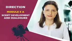 Module 5A - Script Development & Dialogues