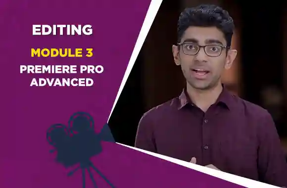 Module 3 - PREMIERE PRO ADVANCED