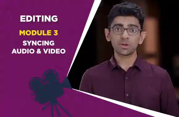 Module 3 - SYNCING AUDIO & VIDEO