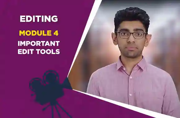 Module 4 - IMPORTANT EDIT TOOLS