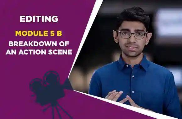 Module 5B - BREAKDOWN OF AN ACTION SCENE