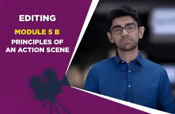 Module 5B - PRINCIPLES OF AN ACTION SCENE
