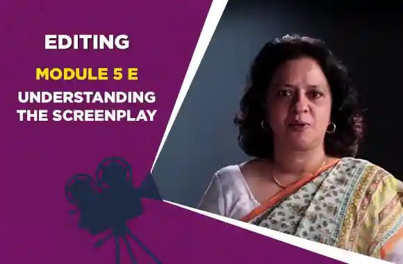 Module 5E - UNDERSTANDING THE SCREENPLAY