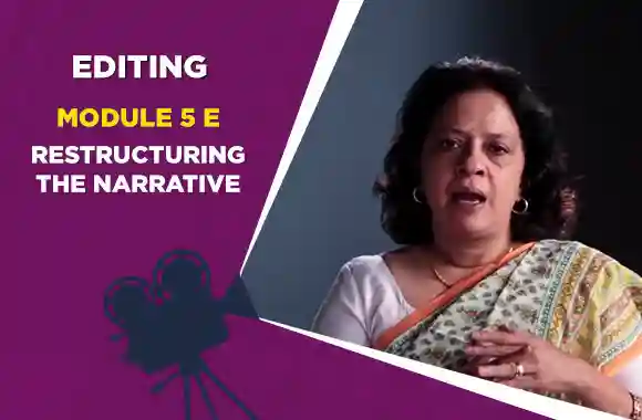 Module 5E - RESTRUCTURING THE NARRATIVE
