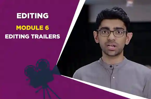Module 6 - EDITING TRAILERS
