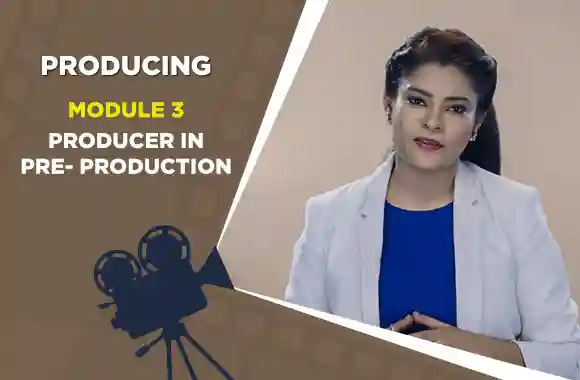 Module 3 - Producer in Pre- Production