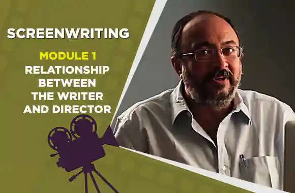 Module 1 - RELATIONSHIP BETWEEN THE WRITER AND DIRECTOR