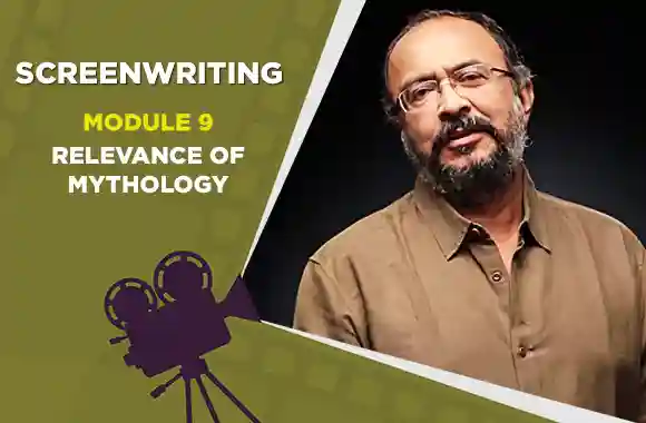 Module 9 - RELEVANCE OF MYTHOLOGY