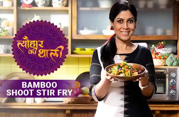 Sakshi Tanwar makes Bamboo Shoot Stir Fry for Mopin festival  | #TyohaarKiThaali Special