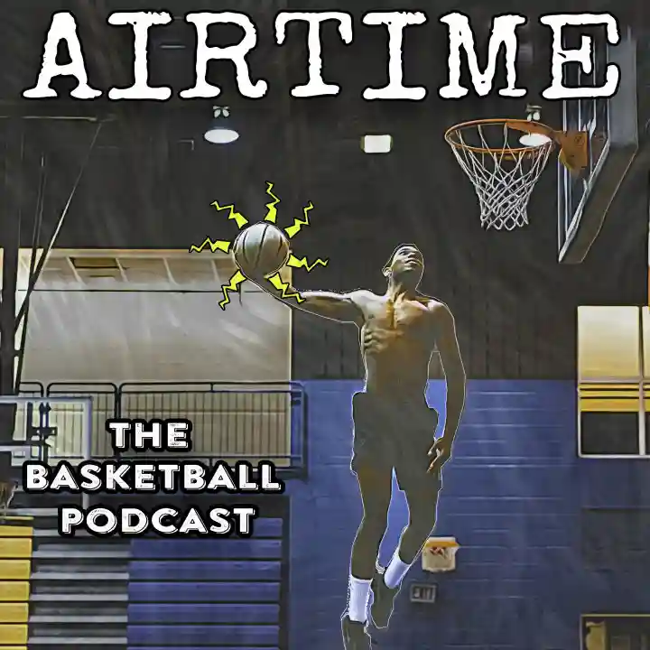 Airtime - The Basketball Podcast Airtime - The Basketball Podcast
