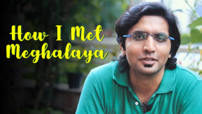 How I Met Meghalaya