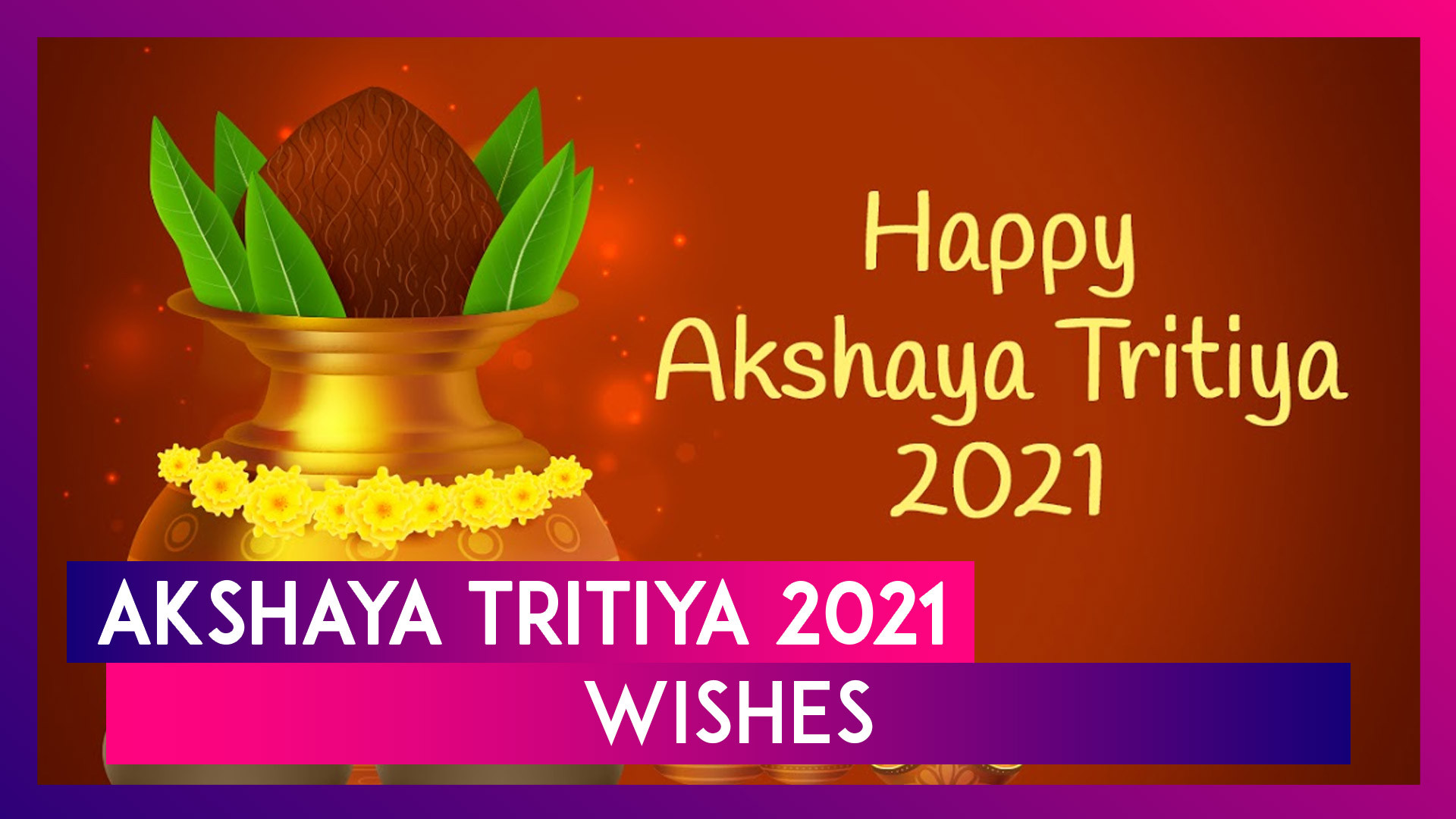 Watch Akshaya Tritiya 2021 Wishes: Share Devotional Messages & Akha ...