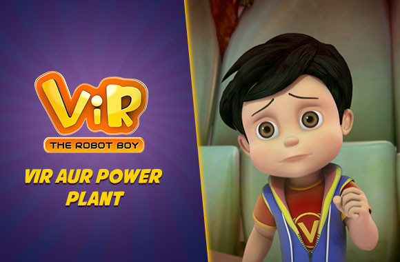 Watch Vir - The Robot Boy Online | Vir Aur Power Plant | EPIC ON