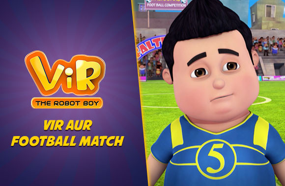 Watch Vir - The Robot Boy Online | Vir Aur Football Match | EPIC ON