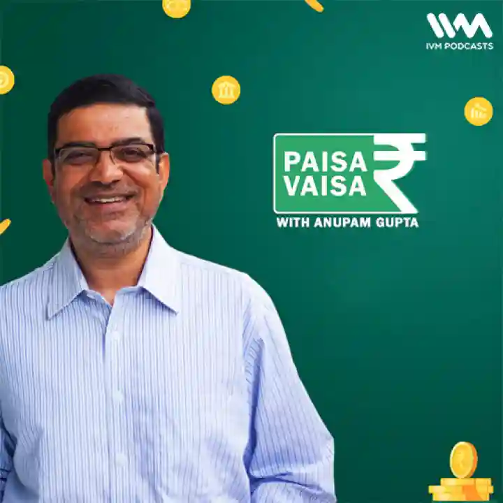 Paisa Vaisa with Anupam Gupta