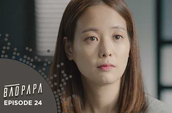 Watch EP 24 - Bad Papa Online