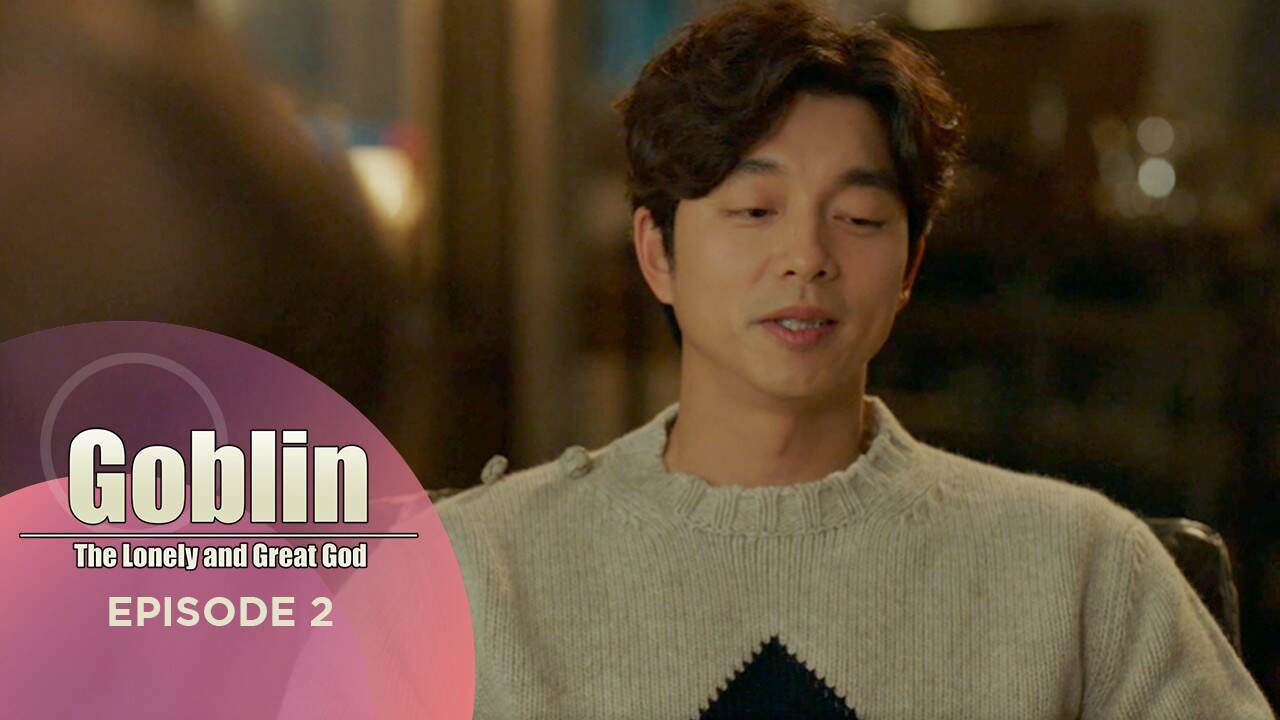 Ep 2 - Goblin: The Lonely and great god