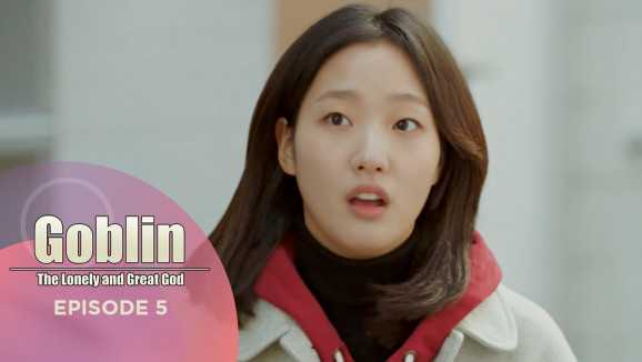 Ep 5 - Goblin: The Lonely and great god