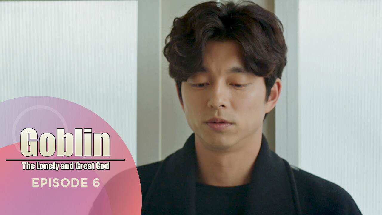Ep 6 - Goblin: The Lonely and great god