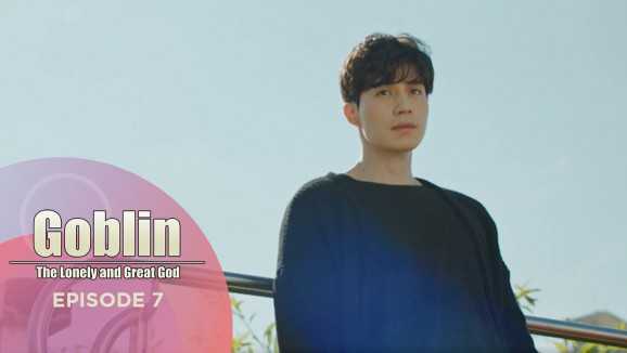 Ep 7 - Goblin: The Lonely and great god