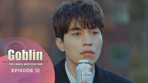 Ep 12 - Goblin: The Lonely and great god