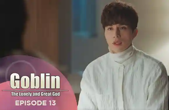 Ep 13 - Goblin: The Lonely and great god