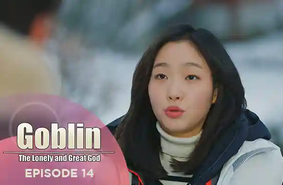 Ep 14 - Goblin: The Lonely and great god