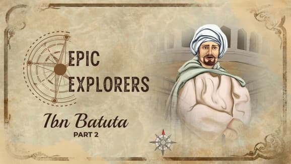 Ep 4 - Ibn Batuta 2