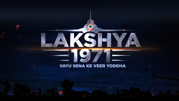 Lakshya 1971: Vayu Sena ke Veer Yoddha