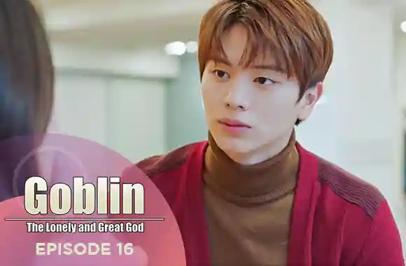 Ep 16 - Goblin: The Lonely and great god