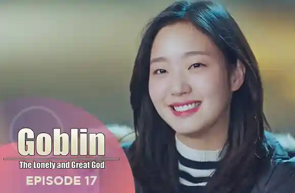 Ep 17 - Goblin: The Lonely and great god