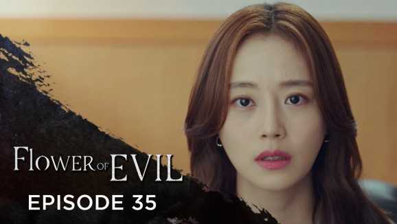 Ep 35 - Flower Of Evil