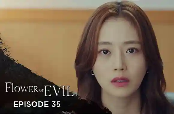 Ep 35 - Flower Of Evil