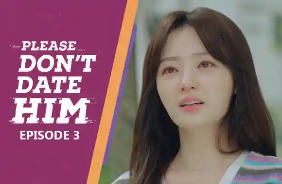 Ep 3 - Please Don't Date Him