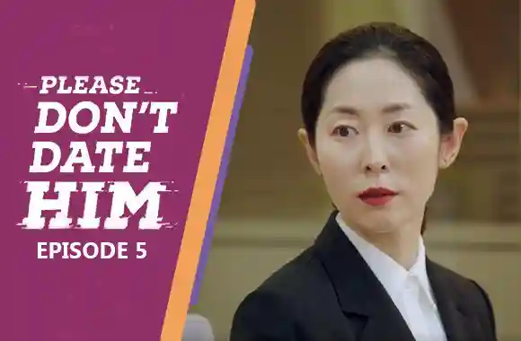 Ep 5 - Please Don't Date Him