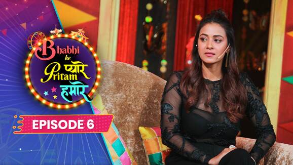 EP 6 - Barkha Bisht & Gulfam Khan